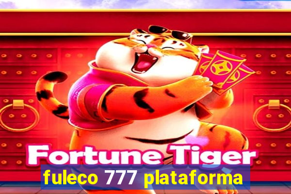 fuleco 777 plataforma